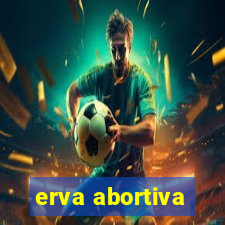 erva abortiva